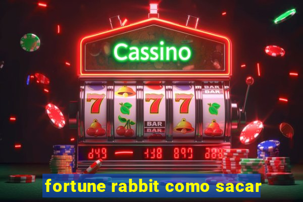 fortune rabbit como sacar